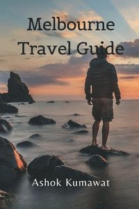 bokomslag Melbourne Travel Guide