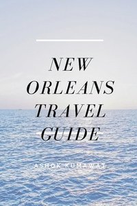 bokomslag New Orleans Travel Guide