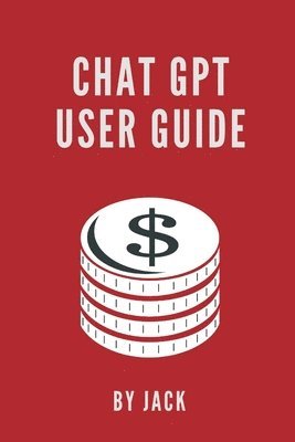 bokomslag Chat GPT User Guide