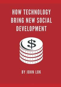 bokomslag How Technology Bring New Social Development
