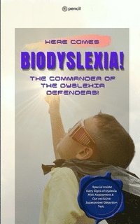 bokomslag Here Comes BioDyslexia! The Commander of the Dyslexia Defenders!