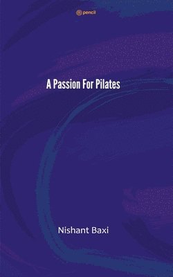 bokomslag A Passion For Pilates