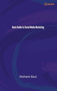 bokomslag Basic Guide to Social Media Marketing