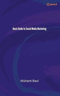 bokomslag Basic Guide to Social Media Marketing