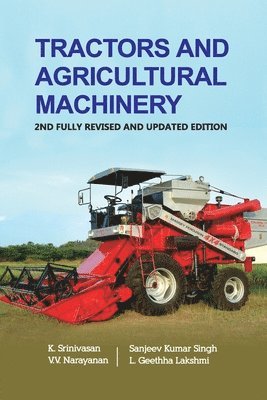 K. Srinivasan, Sanjeev Kumar Singh, V.V. Narayanan, L.Geetha Lakshmi - Tractors and Agricultural Machinery, Häftad