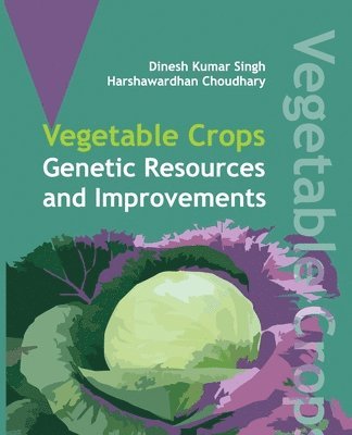 bokomslag Vegetable Crops: Genetics Resources and Improvements