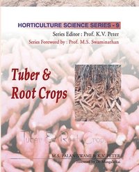 bokomslag Tuber and Root Crops: Vol.09. Horticulture Science Series