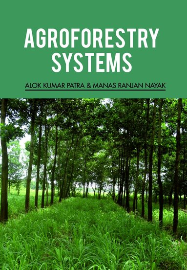 Alok Kumar Patra, Manas Ranjan Nayak - Agroforestry Systems, Inbunden