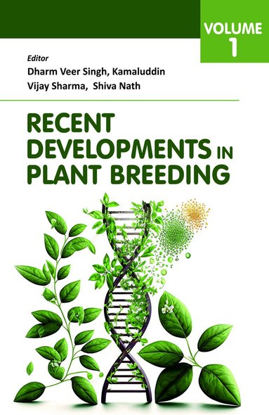 Dharm Veer Singh, Kamaluddin, Vijay Sharma, Shiva Nath - Recent Developments in Plant Breeding: Volume 1, Inbunden