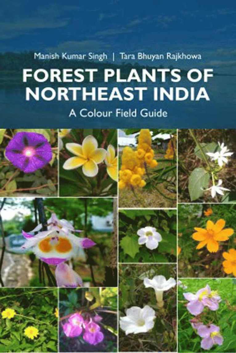 Manish Kumar Singh, Tara Bhuyan Rajkhowa - Forest Plants of Northeast India, Inbunden