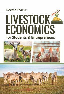 Devesh Thakur - Livestock Economics for Students & Entrepreneurs, Inbunden