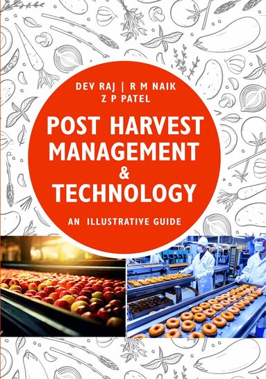 Dev Raj, Z P Patel - Post Harvest Management and Technology, Inbunden