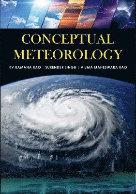 BV Ramana Rao, Surender Singh, V Uma Maheswara Rao - Conceptual Meteorology, Inbunden