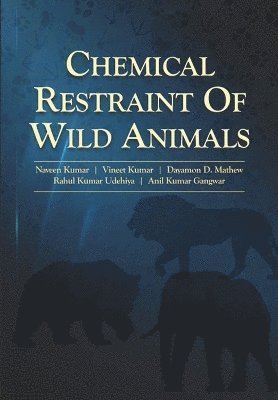 Chemical Restraint of Wild Animals