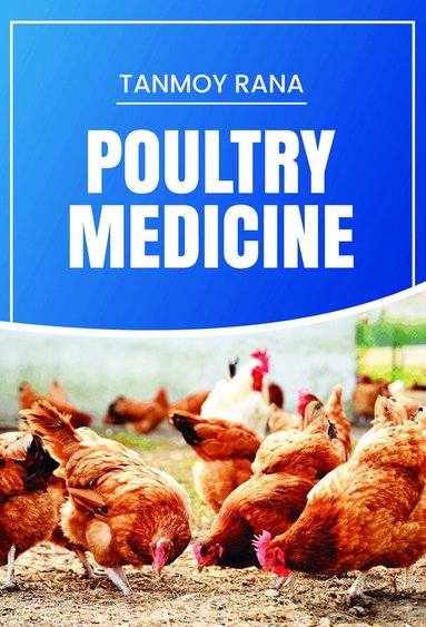 Tanmoy Rana - Poultry Medicine, Inbunden