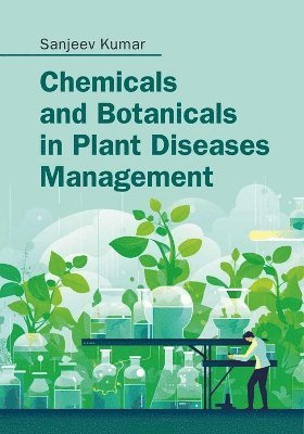 Chemicals and Botanicals in Plant Disease Management