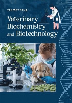 Tanmoy Rana - Veterinary Biochemistry and Biotechnology, Inbunden
