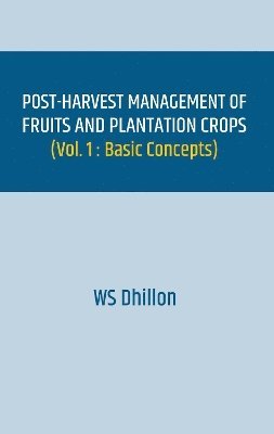 Post-harvest Management of Fruits and Plantation Crops (Volume 1)