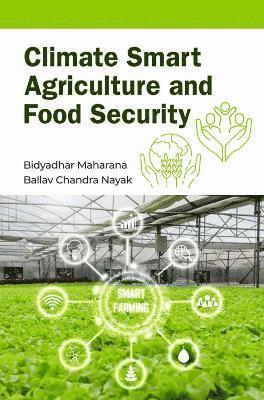 Bidyadhar Maharana, Ballav Chandra Nayak - Climate Smart Agriculture and Food Security, Inbunden