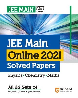bokomslag JEE Main Online 2021 Solved Papers (All 26 Sets of Feb, March, July and August Sessions) for 2024 Exams