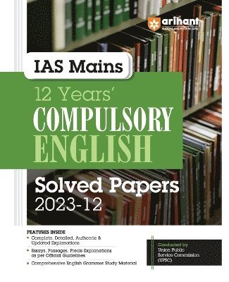 Arihant IAS Mains 12 Years' Compulsory English Solved Papers (2023-12) 1