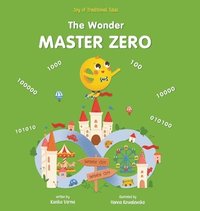 bokomslag The Wonder Master Zero: Joy of traditional tales, Math stories for Kids, Children story books