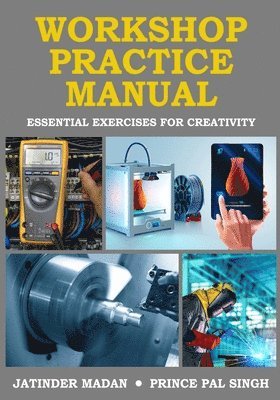 Jatinder Madan, Prince Pal Singh, Tbd - Workshop Practice Manual, Häftad