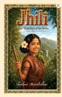 Shridevi Muralidhar - Jhili, the Guardian of the Green, Häftad. Tillgänglighet: Lägg i varukorg