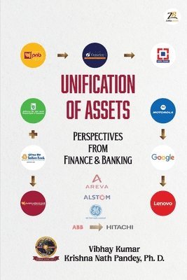 Vibhay Kumar Krishna Nath Pandey, Vibhay Kumar, Krishna Nath Pandey, Krishna  Nath Pandey - Unification of Assets: Perspectives from Finance & Banking, Häftad