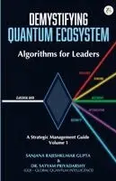 Sanjana Rajes Satyam Priyadarshy - Demystifying Quantum Ecosystem, Häftad. Tillgänglighet: Lägg i varukorg