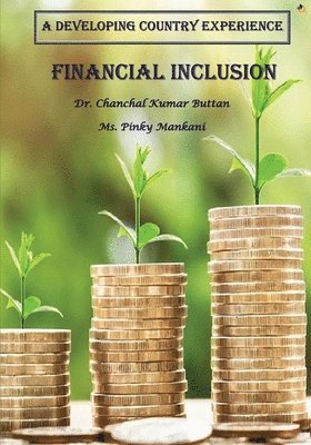Dr Chanchal Kumar Buttan, MS Pinky Mankani - Developing Country Experience Financial Inclusion, Häftad