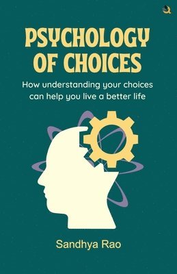 Sandhya Rao - PSYCHOLOGY OF CHOICES, Häftad