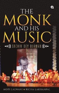 bokomslag The Monk and His Music - Sachin Dev Burman