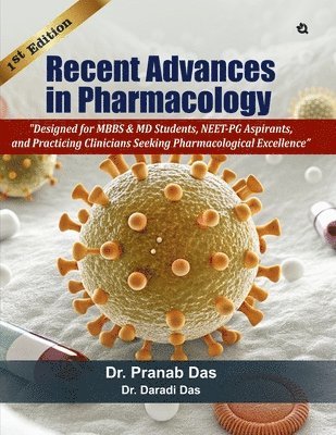 Pranab Das, Daradi Das, Dr. Pranab Das, Dr. Daradi Das - Recent Advances in Pharmacology, Häftad