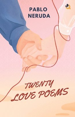 Pablo Neruda - Twenty Love Poems, Häftad