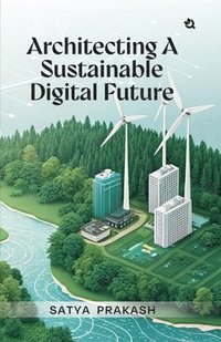 bokomslag Architecting a Sustainable Digital Future