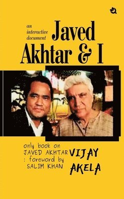 bokomslag Javed Akhtar & I  an interactive document