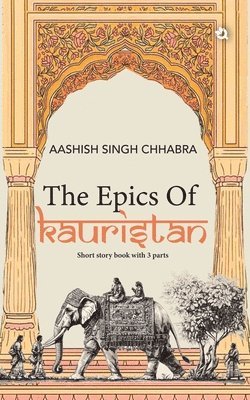 The Epics of Kauristan: Short Story Book with 3 Parts 1