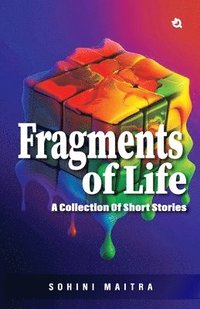 bokomslag Fragments of Life: A Collection of Short Stories