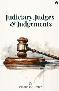 bokomslag Judiciary, Judges & Judgements