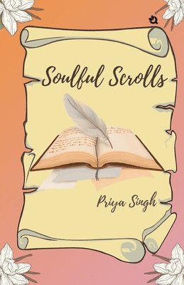 Priya Singh - Soulful Scrolls, Häftad