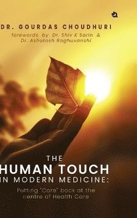 bokomslag Human Touch  in Modern Medicine - Putting "Care" back at the Centre of Health Care