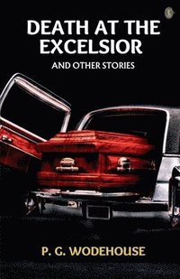 bokomslag Death At The Excelsior, And Other Stories