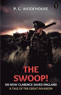 bokomslag Swoop! or, How Clarence Saved England: A Tale of the Great