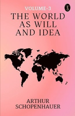 The World as Will and Idea (Vol. 3 of 3) (EditionFirst) 1