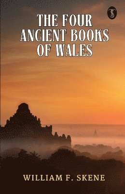 William F Skene, William F. Skene - Four Ancient Books of Wales (EditionFirst), Häftad