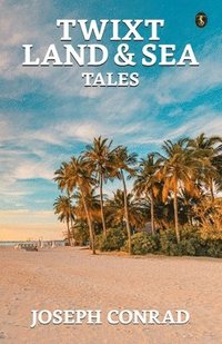 bokomslag Twixt Land & Sea Tales