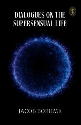 Dialogues On The Supersensual Life