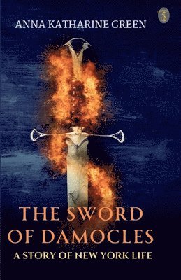 bokomslag Sword Of Damocles A Story Of New York Life