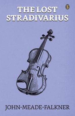 J Meade Falkner - LOST STRADIVARIUS, Häftad